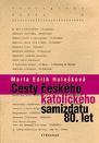 Cesty českého katolického samizdatu 80.let