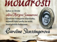 Caroline Stoessingerová: Století moudrosti