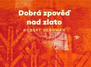 Jaká je dobrá zpověď nad zlato? To napoví kniha Roberta Bergmana